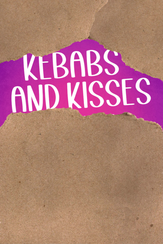 Kebabs and Kisses