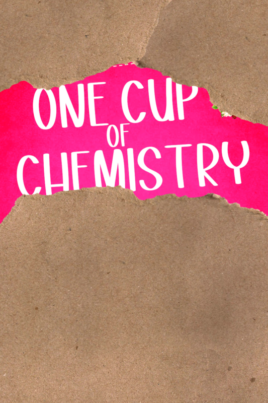 One Cup of Chemistry